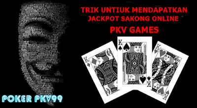 TRIK MENDAPATKAN JACKPOT SAKONG DISITUS PKV GAMES