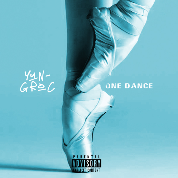  MUSIC : YUNGROC - ONE DANCE