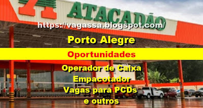 Atacadão abre vagas em diversos setores em Porto Alegre