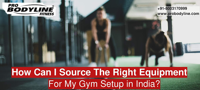 Gym Setup India - Pro Bodyline Fitness