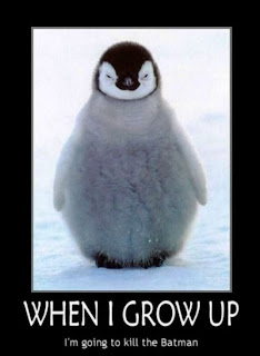 motivational penguin when i grow up i will kill batman, motivational penguin, motivational when i grow up, funny motivational, motivational posters, funny motivational posters, motivational pictures, penguin, funny motivational pictures