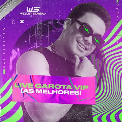 Wesley Safadão - Live Garota Vip - Outubro 2020