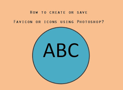 How to create or save favicon or icons using Photoshop How to create or save favicon or icons using Photoshop?