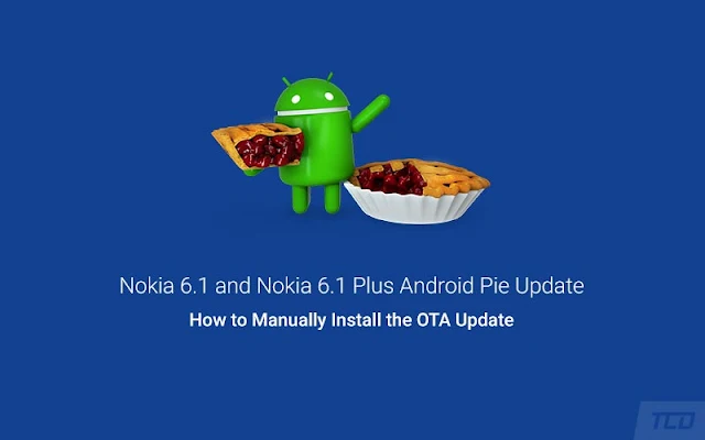 Cara Instal Update Android Pie Pada Nokia 6.1 dan Nokia 6.1 Plus (OTA)