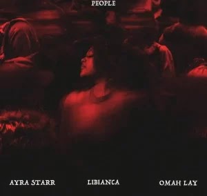 Libianca  ft. Omah Lay & Ayra Starr – "People" (Remix)