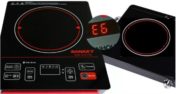 Lỗi E6 trên bếp từ Sanaky là lỗi gì?
