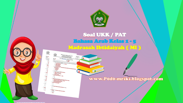 Soal UKK Bahasa Arab MI Kelas 1,2,3,4 dan 5