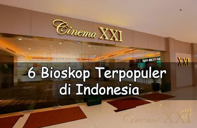 6 Jaringan Bioskop Terbaik dan Terpopuler di Indonesia