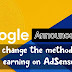 Google's Announcement To Change The Method Of Earning On AdSense