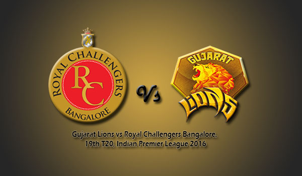 Gujarat Lions vs Royal Challengers Bangalore