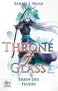 Throne of Glass 3 - Erbin des Feuers: Roman