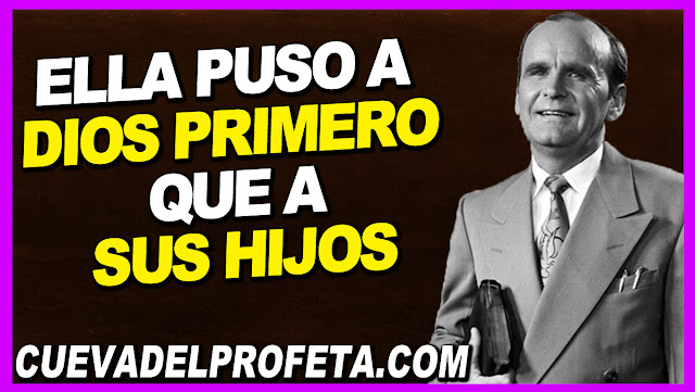 Ella puso a Dios primero que a sus hijos - Citas William Marrion Branham Mensajes