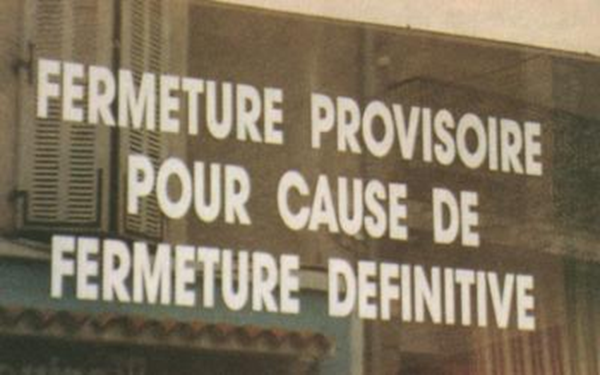 fermeture provisoire pour cause de fermeture définitive