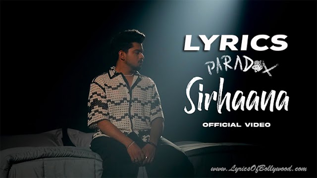 Sirhaana Song Lyrics | Paradox | Amulya Rattan | EP - The Unknown Letter | Def Jam India