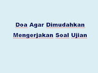 Doa Agar Dimudahkan Mengerjakan Soal UN