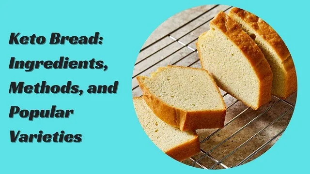 Keto Bread Ingredients, Methods, and Popular Varieties 1