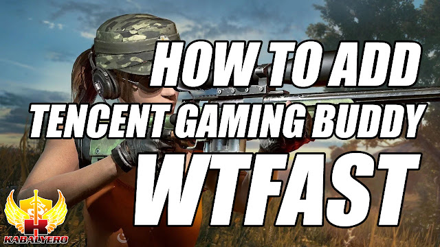 How To Add Tencent Gaming Buddy In WTFast!