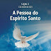 Lição 1 - A Pessoa do Espírito Santo - 3 de janeiro de 2021 - Adultos 1 Trimestre de 2021