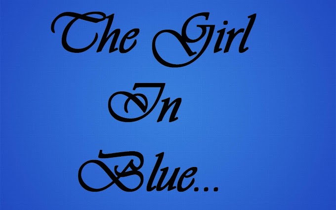 The Girl In Blue | Story Of A Girl