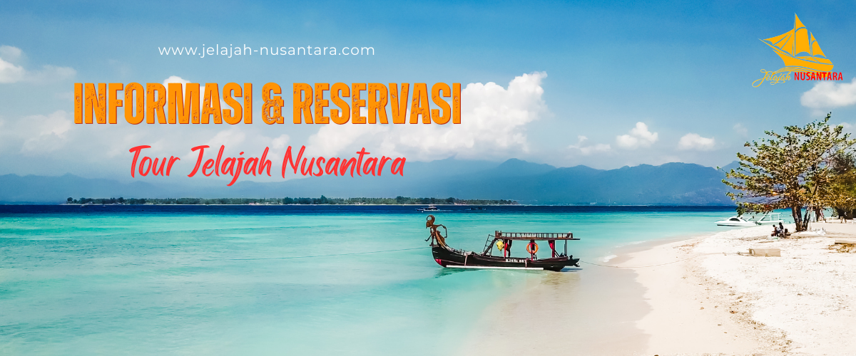 informasi dan reservasi paket wisata jelajah nusantara