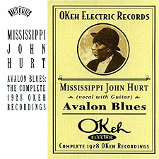 Avalon Blues: The Complete 1928 OKeh Recordings · Mississippi John Hurt