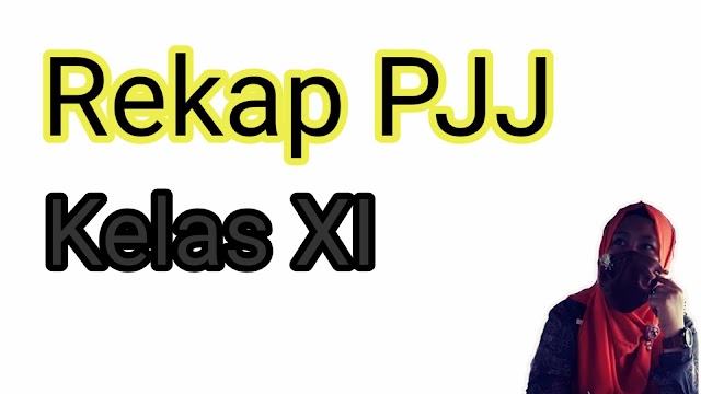 REKAP PEMBELAJARAN JARAK JAUH (PJJ) KELAS XI PER KELAS