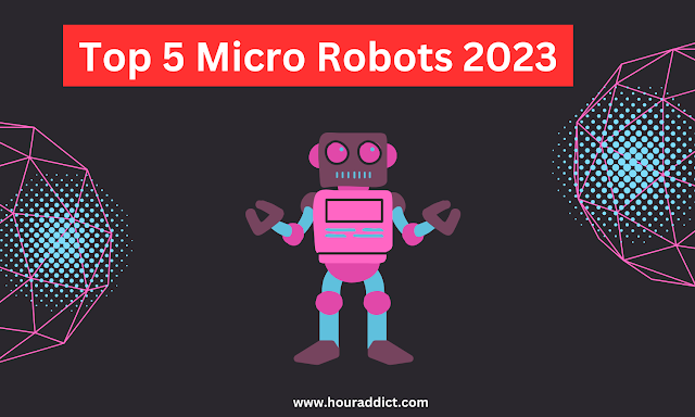 Top 5 Micro Robots 2023
