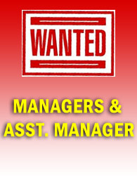 Wanted – Managers & Asst. Manager