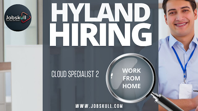 Hyland Work from Home Jobs 2024 | Cloud Specialist