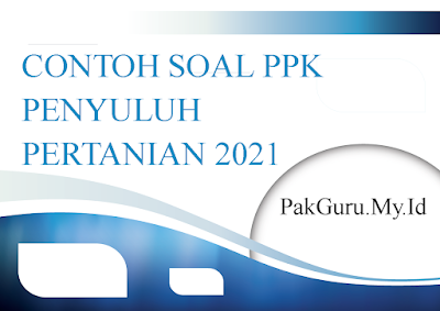 CONTOH SOAL PPK PENYULUH PERTANIAN 2021