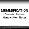 MUMMIFICATION (Handwritten Notes) Forensic Science Forensic Medicine