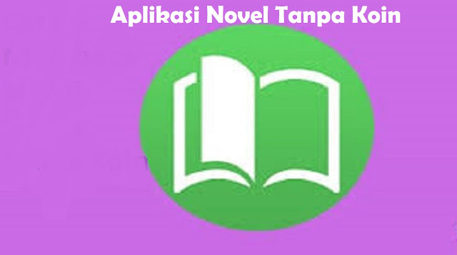 Aplikasi Novel Tanpa Koin