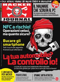 Hacker Journal 224 - Settembre 2018 | ISSN 1594-7774 | TRUE PDF | Quindicinale | Computer | Hacking | Programmazione | Hardware | Software
Hacker Journal è stata la prima rivista di hacking italiana.
Dal maggio 2002 la rivista usciva in edicola di giovedì bisettimanalmente, anche se per gli ultimi numeri la frequenza di uscita era divenuta mensile.
La composizione di un numero era in generale questa: un editoriale, notizie riguardanti l'informatica, gli articoli; l'ultima facciata (la rivista non era provvista di copertina cartonata) poteva contenere un enigma crittografico, o un quesito di natura sondaggistica accompagnato da alcune delle risposte inviate dai lettori relative al quesito precedente.
La rivista tratta argomenti sia per utenti avanzati che per principianti, dividendo gli articoli in tre livelli di difficoltà: per Newbie, Mid Hacking e Hard Hacking (stringhe di codice, sicurezza, modding o overclocking).
Inizialmente pubblicato da 4ever, è in seguito passato a Sprea editori e infine a WLF Publishing.
Dal numero 189 è passata ad una licenza Creative Commons.
Tra le caratteristiche peculiari della rivista va annoverata la presenza, all'apice della seconda pagina di ogni numero, al di sopra dell'editoriale, della definizione della parola HACKER.