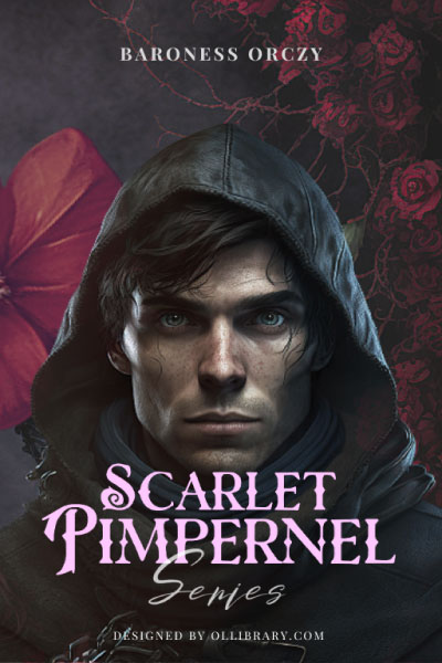 The Scarlet Pimpernel Series by Baroness Orczy