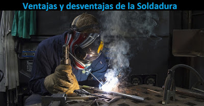 Ventajas y Desventajas de la Soldadura