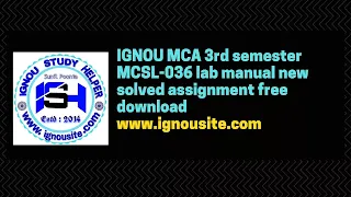 IGNOU MCA 3rd semester MCSL-036 lab manual new solved assignment free download