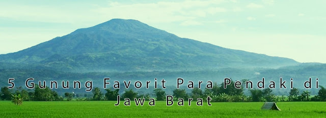 5 Gunung Favorit Jawa Barat