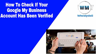 How To Check If Your Google My Business Account Has Been Verified