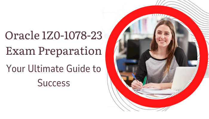 It requires focus, serious studies, understanding of concepts, persistence, and consistent preparation to pass the Oracle 1Z0-1078-23 exam.