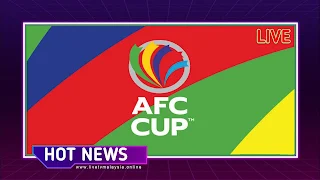 AFC Cup live tv malaysia online