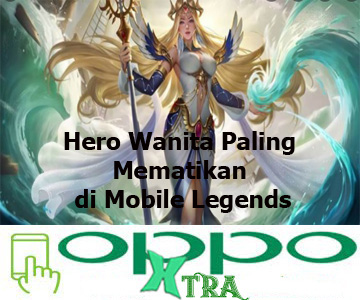 Hero Wanita Paling Mematikan di Mobile Legends