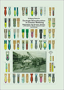 Deutsche Abwurfmunition im Zweiten Weltkrieg: Basiswissen über Bomben, Behälter, Lufttorpedos, Minen, Verpackungen und Zünder