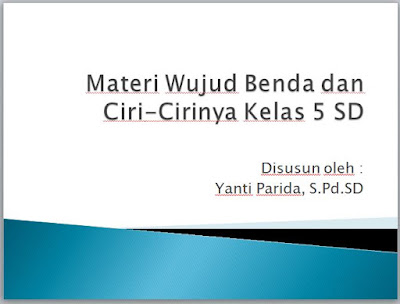 Persentase PPT Materi Wujud Benda dan Ciri-Cirinya Kelas 5 SD Lengkap dengan Video https://foldersekolahku.blogspot.co.id