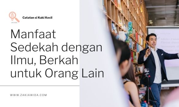 Manfaat Sedekah dengan Ilmu, Berkah untuk Orang Lain