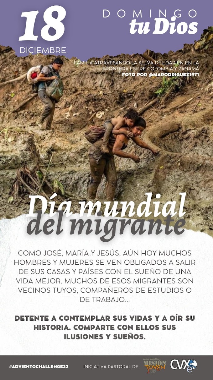 18 Diciembre - Adviento22 - Día mundial del migrante