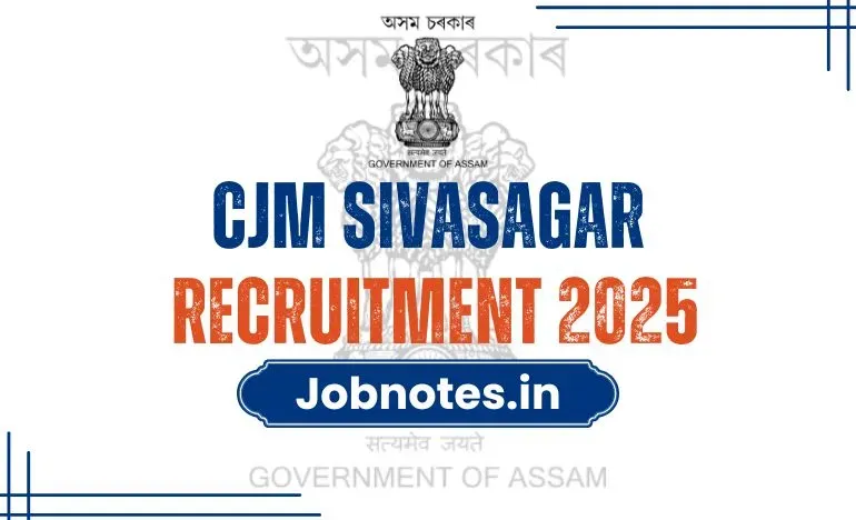 CJM Sivasagar Recruitment 2025