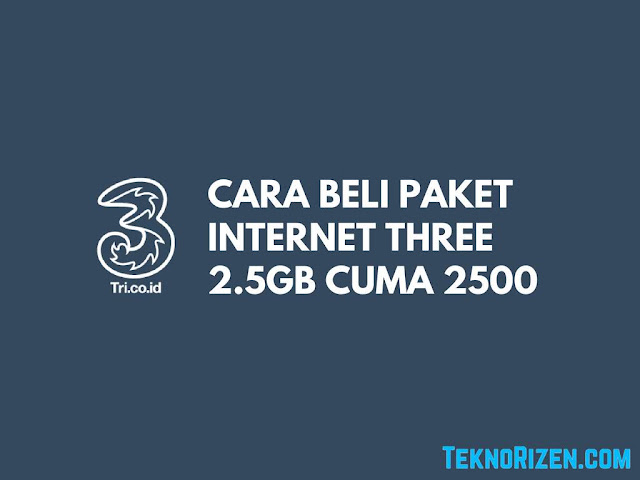 Cara Beli Paket Internet 3 Tri 2.5GB Cuma 2500 Terbaru