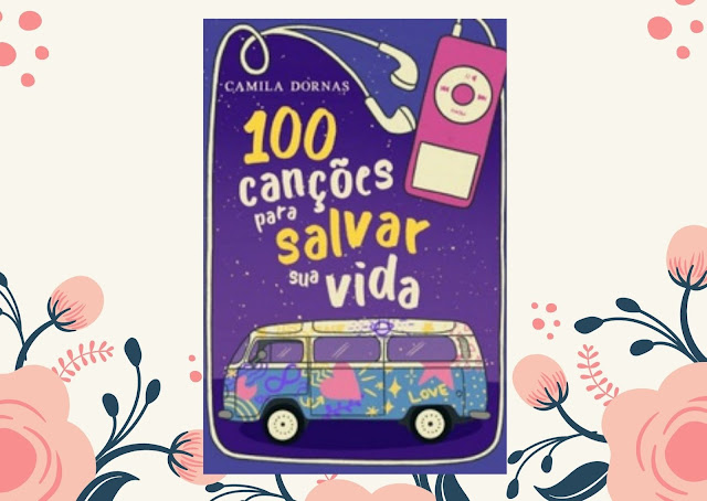 100 canções para salvar sua vida - Camila Dornas