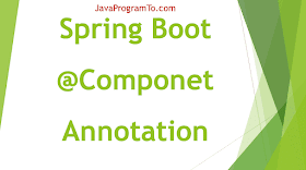 Spring Boot @Component Annotation - Bean Creation Examples