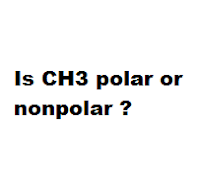 Is CH3 polar or nonpolar ?